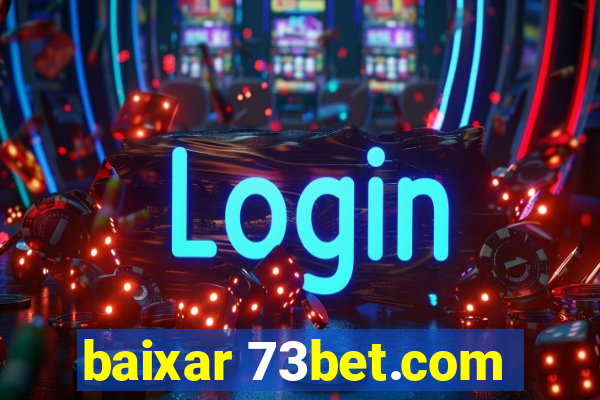 baixar 73bet.com